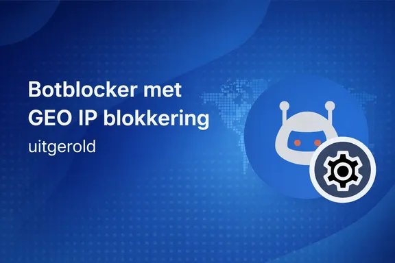 Banner met de tekst “Botblocker met GEO IP blokkering uitgerold” op een donkerblauwe gradient achtergrond met robot icoon en tandwiel.